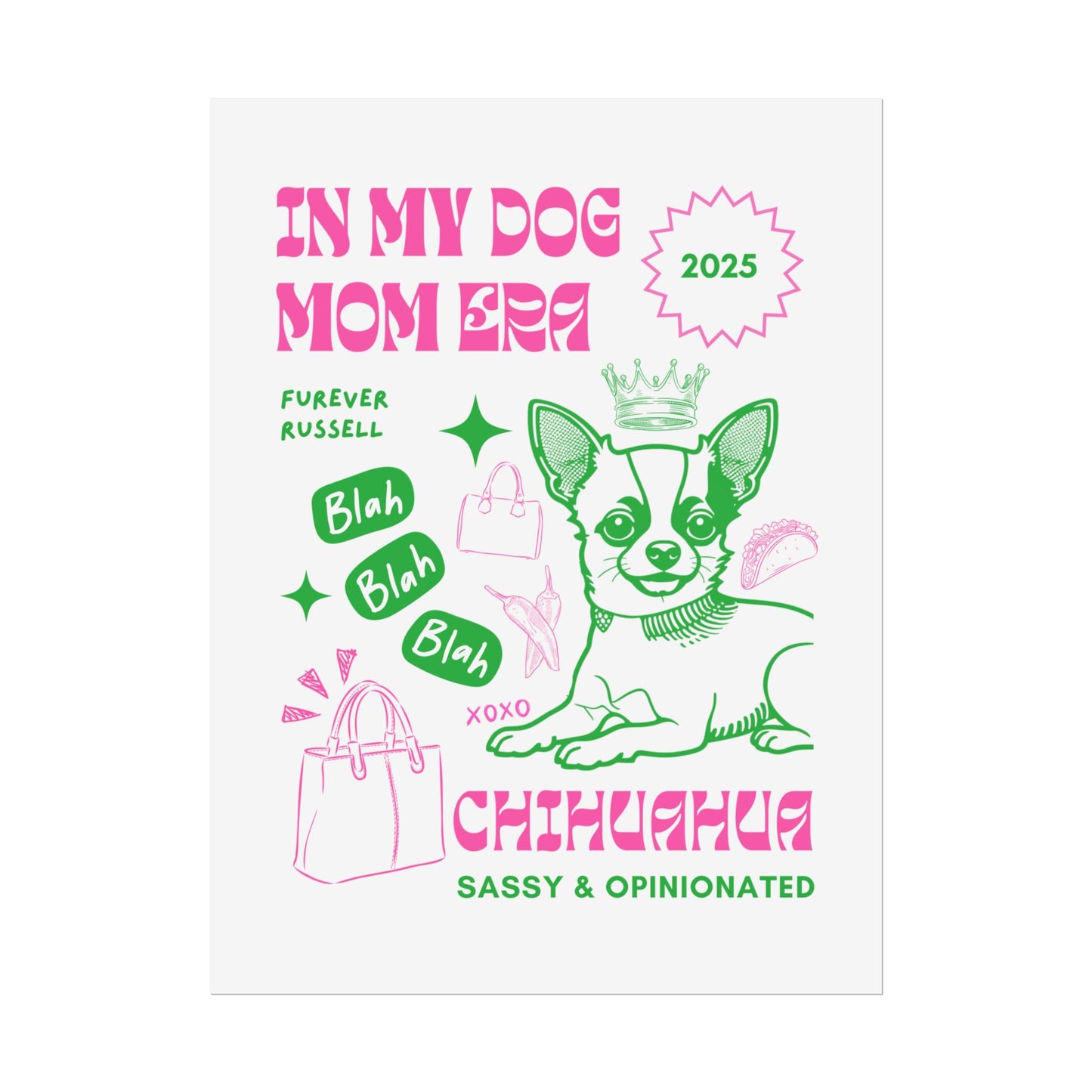 IN MY DOG MOM ERA | Illustrated Chihuahua Poster Pink Green